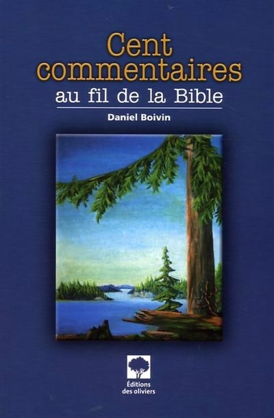 Cent commentaires au fil de la Bible  | Boivin, Daniel abbé