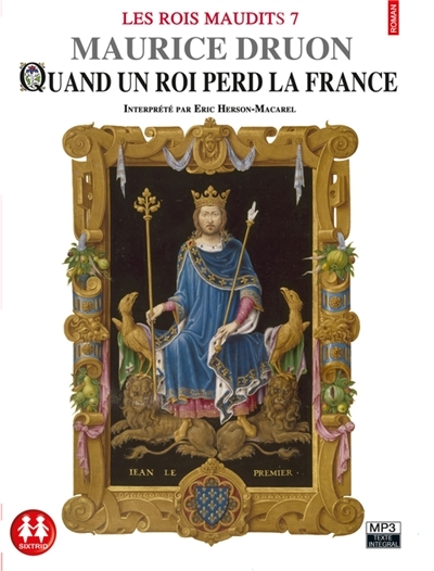 Les rois maudits T.07 - Quand un roi perd la France | Druon, Maurice