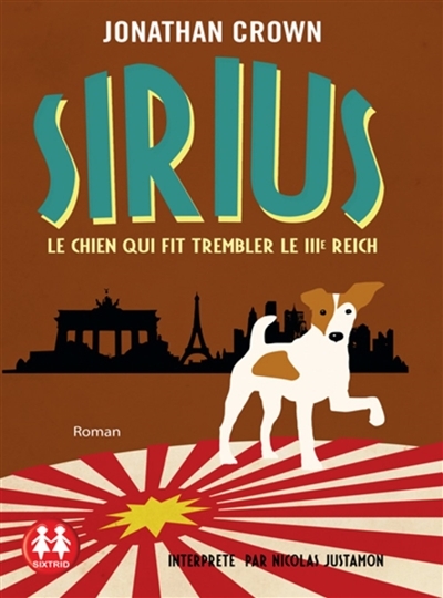 Sirius, le chien qui fit trembler le IIIe Reich | Crown, Jonathan