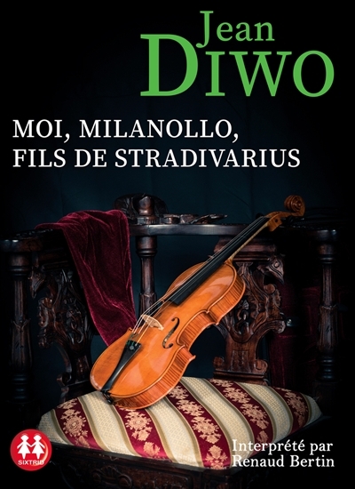 Moi, Milanollo, fils de Stradivarius | Diwo, Jean