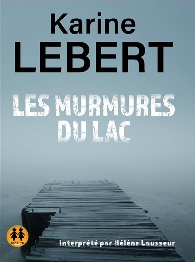 AUDIO - Murmures du lac (Les) | Lebert, Karine