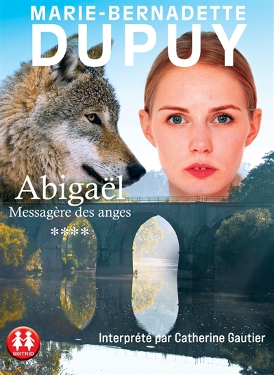 AUDIO - Abigaël : messagère des anges T.04 | Dupuy, Marie-Bernadette