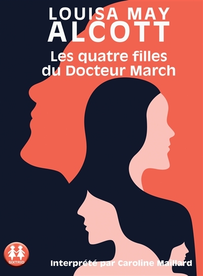 AUDIO - Les quatre filles du docteur March  | Alcott, Louisa May