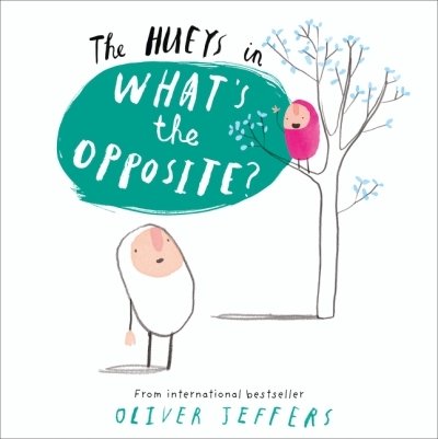 What’s the Opposite? (The Hueys) | Jeffers, Oliver