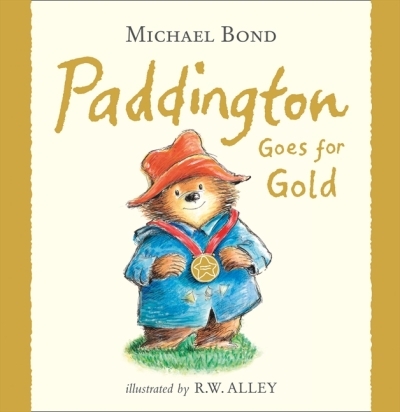 Paddington - Paddington Goes For Gold | Bond, Michael (Auteur)