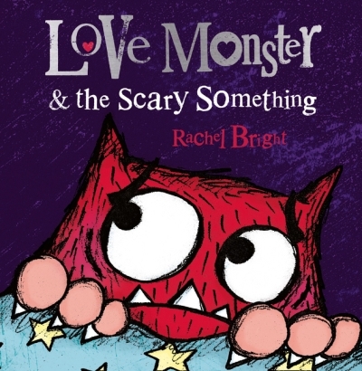Love Monster and the Scary Something | Bright, Rachel