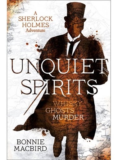 Unquiet Spirits: Whisky, Ghosts, Murder | Bonnie MacBird