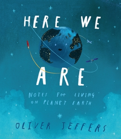 Here We Are: Notes for Living on Planet Earth | Jeffers, Oliver