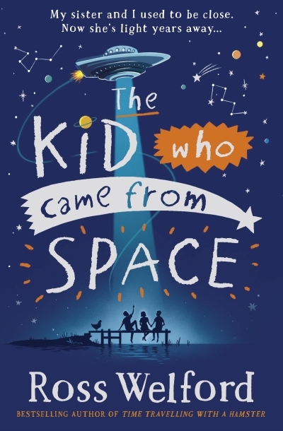 The Kid Who Came From Space | Welford, Ross