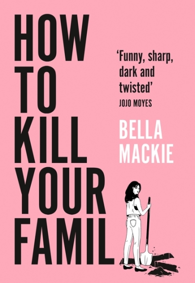 How to Kill Your Family | Mackie, Bella