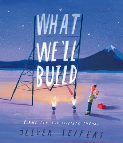 What We’ll Build: Plans for Our Together Future | Jeffers, Oliver
