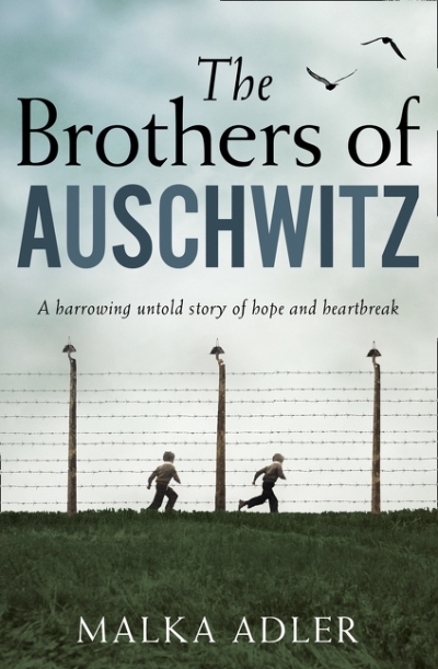 The Brothers of Auschwitz | Adler, Malka