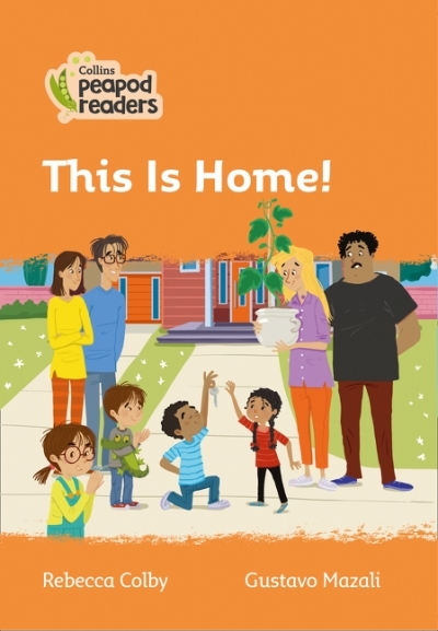 Collins Peapod Readers – Level 4 – This Is Home! | Colby, Rebecca