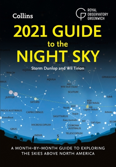 2021 Guide to the Night Sky: A month-by-month guide to exploring the skies above North America | Dunlop, Storm