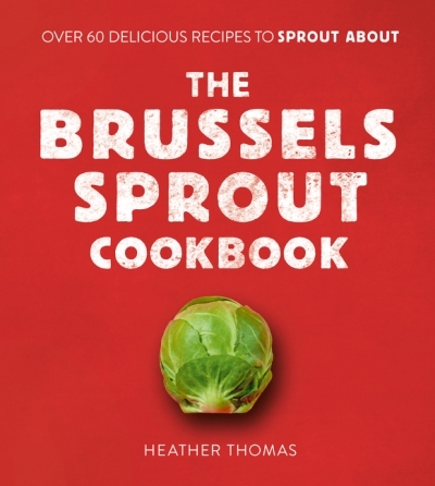 Brussels Sprout Cookbook (The) | Thomas, Heather