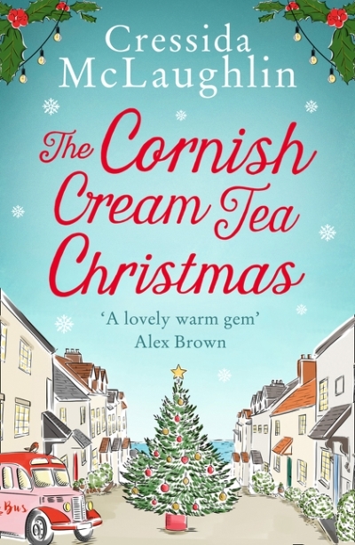 The Cornish Cream Tea Christmas (The Cornish Cream Tea series, Book 3) | McLaughlin, Cressida