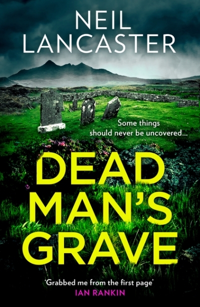 Dead Man’s Grave (DS Max Craigie Scottish Crime Thrillers, Book 1) | Lancaster, Neil