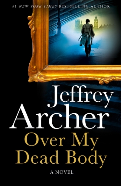 William Warwick Novels - Over My Dead Body  | Archer, Jeffrey