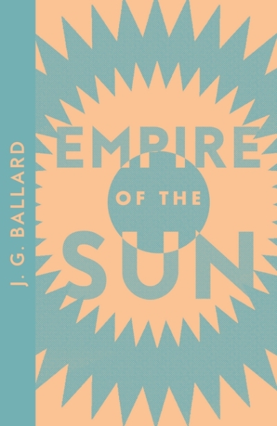 Empire of the Sun (Collins Modern Classics) | Ballard, J. G.