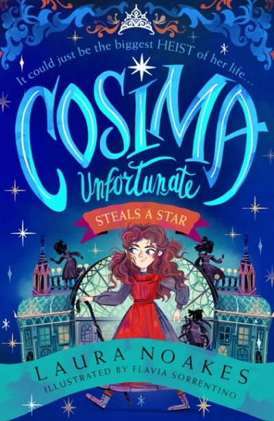 Cosima Unfortunate Steals A Star (Cosima Unfortunate, Book 1) | Noakes, Laura