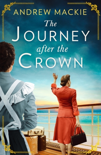 The Journey After the Crown | Mackie, Andrew