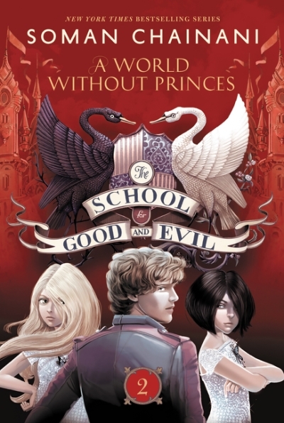 The School for Good and Evil T.02 - A World without Princes : Now a Netflix Originals Movie | Chainani, Soman