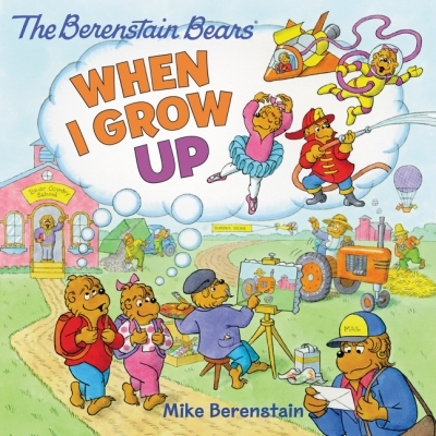 The Berenstain Bears: When I Grow Up | Berenstain, Mike