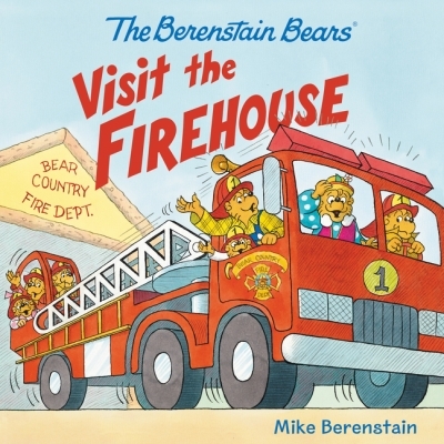 The Berenstain Bears Visit the Firehouse | Berenstain, Mike