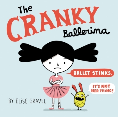 The Cranky Ballerina | Gravel, Elise