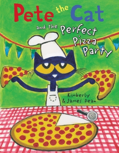 Pete the Cat and the Perfect Pizza Party | Dean, James