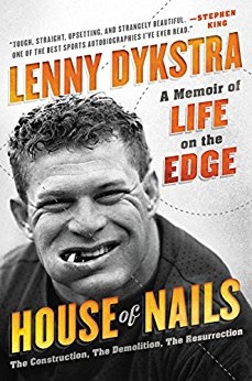 House of Nails A Memoir of Life on the Edge | Lenny Dykstra