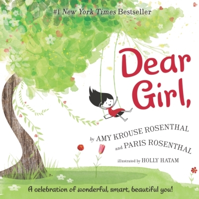 Dear Girl, : A Celebration of Wonderful, Smart, Beautiful You! | Rosenthal, Amy Krouse