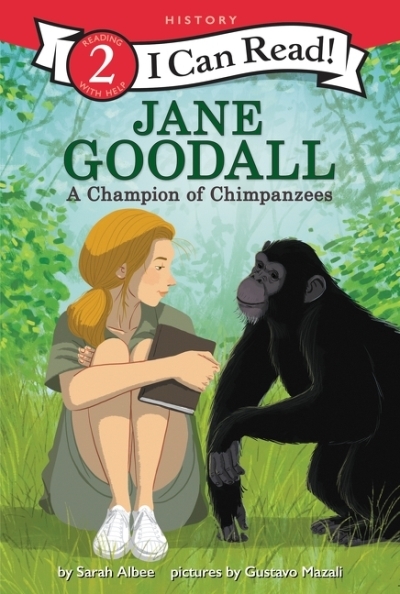 Jane Goodall: A Champion of Chimpanzees | Albee, Sarah (Auteur) | Mazali, Gustavo (Illustrateur)