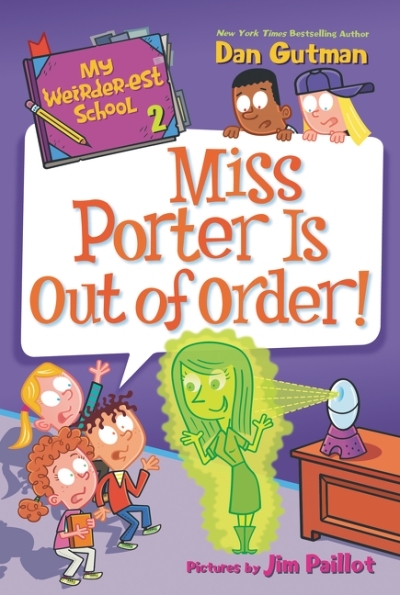 My Weirder-est School T.02 - Miss Porter Is Out of Order! | Gutman, Dan