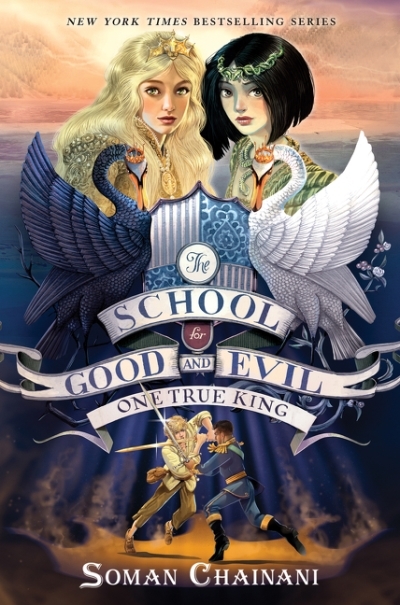 The School for Good and Evil T.06 - One True King | Chainani, Soman