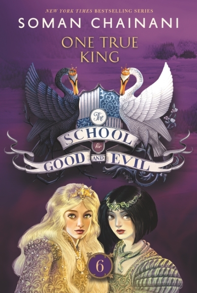 The School for Good and Evil T.06 - One True King : Now a Netflix Originals Movie | Chainani, Soman