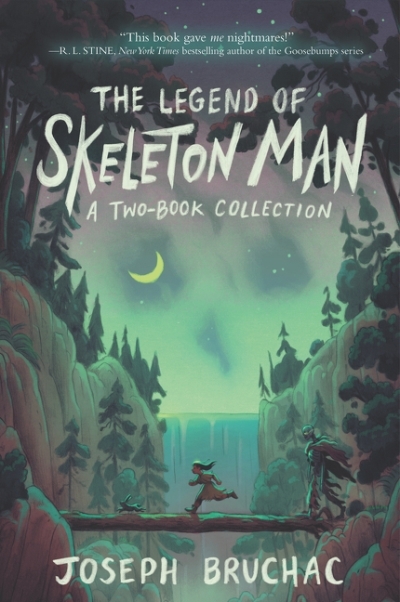 The Legend of Skeleton Man : Skeleton Man and The Return of Skeleton Man | Bruchac, Joseph