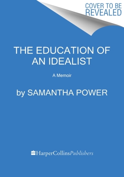 Education of an Idealist (The)  | Power, Samantha