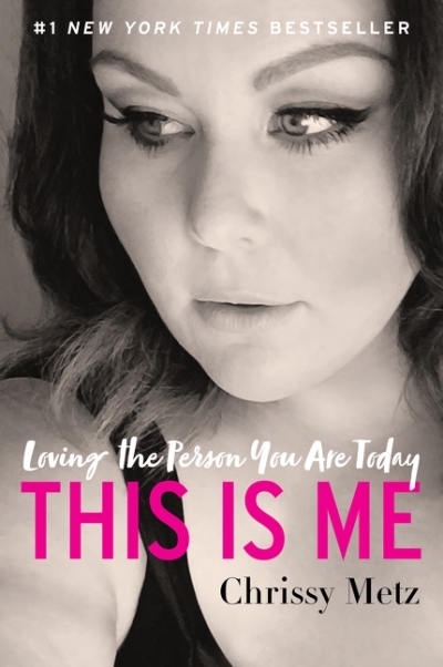 This Is Me : Loving the Person You Are Today | Metz, Chrissy