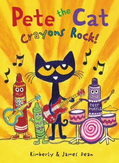 Pete the Cat: Crayons Rock! | Dean, James