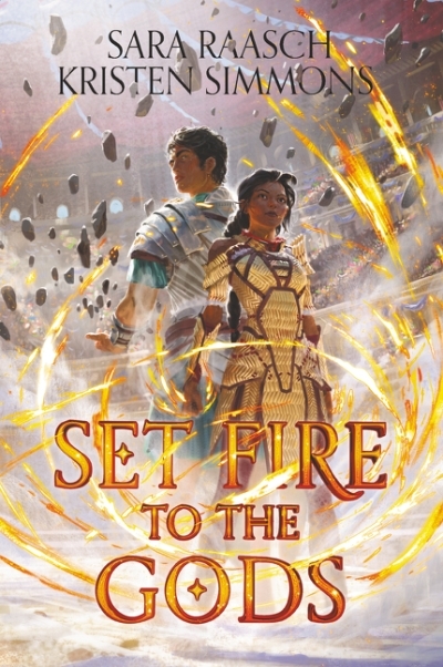 Set Fire to the Gods | Raasch, Sara