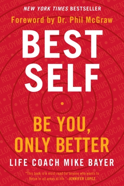 Best Self : Be You, Only Better | Bayer, Mike