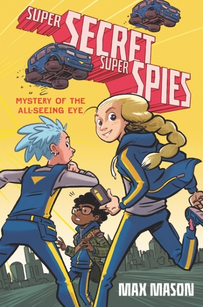 Super Secret Super Spies: Mystery of the All-Seeing Eye | Mason, Max