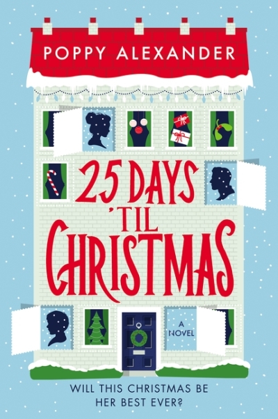 25 Days 'Til Christmas : A Novel | Alexander, Poppy