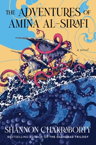 The Adventures of Amina al-Sirafi : A new fantasy series set a thousand years before The City of Brass | Chakraborty, Shannon