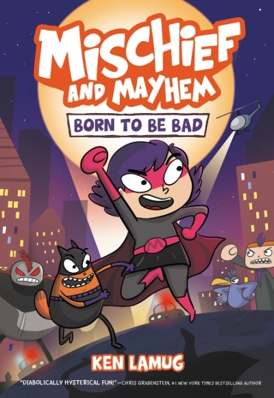 Mischief and Mayhem T.01 - Born to Be Bad | Lamug, Ken