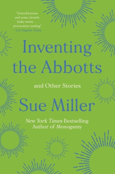 Inventing the Abbotts : And Other Stories | Miller, Sue