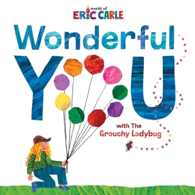 Wonderful You : With the Grouchy Ladybug | Carle, Eric