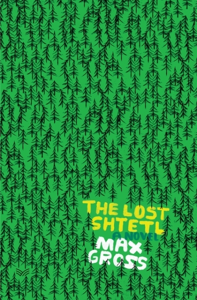 The Lost Shtetl  | Gross, Max