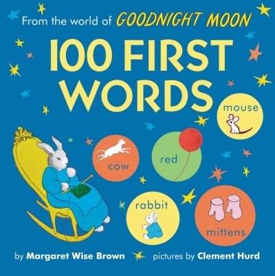 From the World of Goodnight Moon: 100 First Words | Brown, Margaret Wise